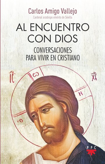 AL ENCUENTRO CON DIOS: CONVERSACIONES PARA VIVIR EN CRISTIANO1524546406