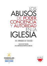 LOS ABUSOS DE PODER, CONCIENCIA Y AUTORIDAD EN LA IGLESIA258273033