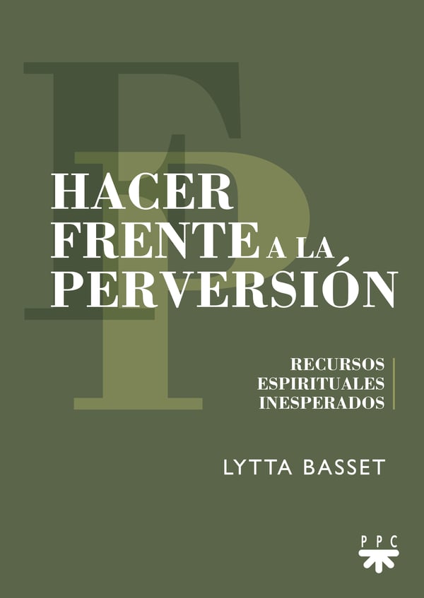 HACER FRENTE A LA PERVERSIÓN. RECURSOS ESPIRITUALES INESPERADOS