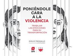 PONIENDOLE CARA A LA VIOLENCIA.  TRABAJAR LAS EMOCIONES PARA SU TRANSFORMACIÓN552161879