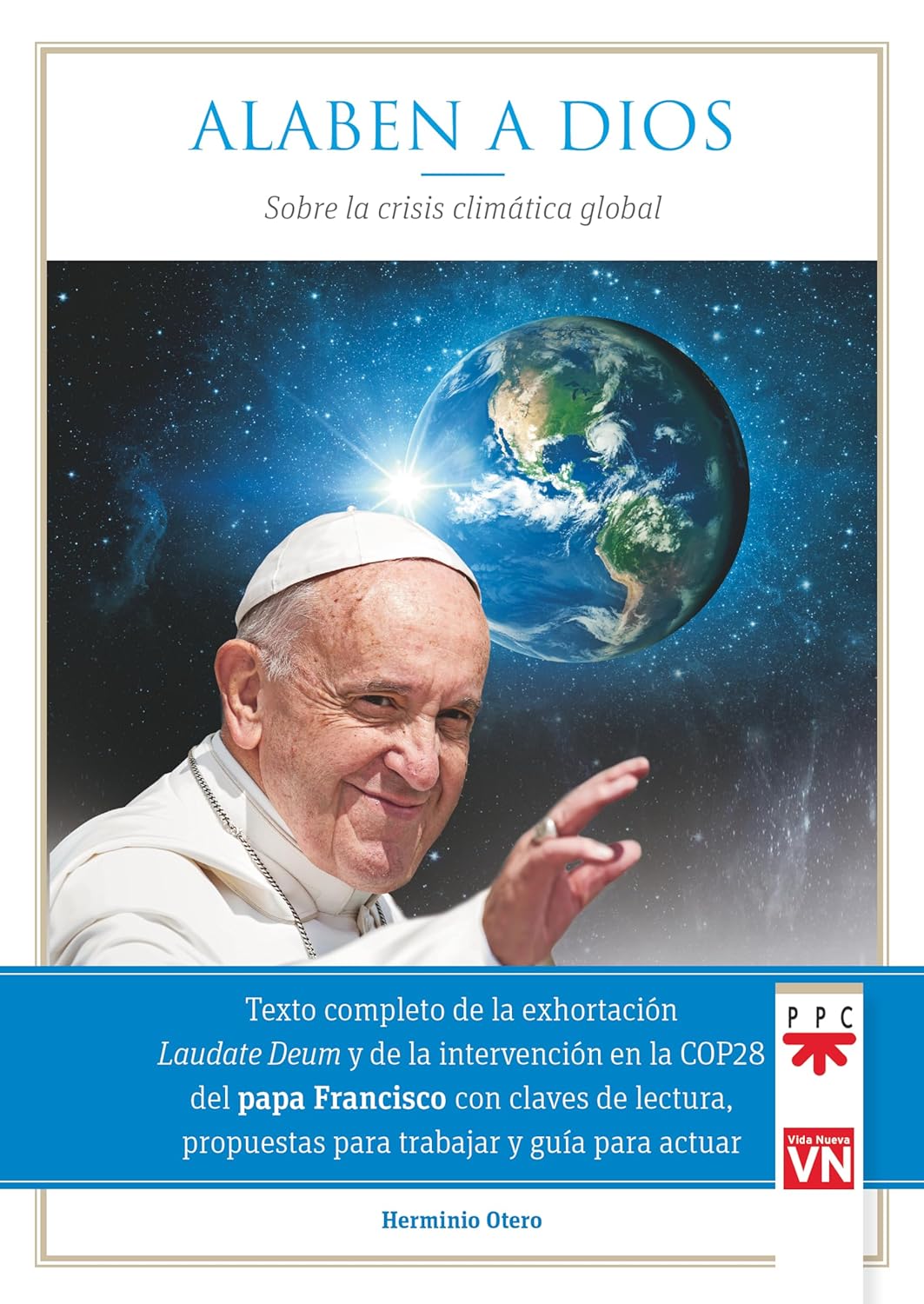 ALABEN A DIOS. SOBRE LA CRISIS CLIMÁTICA GLOBAL1290172080