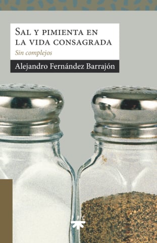 SAL Y PIMIENTA EN LA VIDA CONSAGRADA. SIN COMPLEJOS