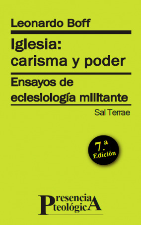 IGLESIA: CARISMA Y PODER. ENSAYOS DE ECLESIOLOGIA MILITANTE.