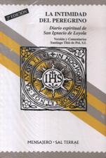 INTIMIDAD DEL PEREGRINO. DIARIO ESPIRITUAL DE SAN IGNACIO DE LOYOLA1245282234