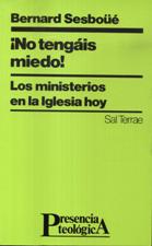 NO TENGÁIS MIEDO! LOS MINISTERIOS EN LA IGLESIA HOY1708882687