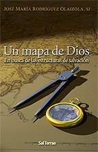 UN MAPA DE DIOS. EN BUSCA DE LAS ESTRUCTURAS DE LA SALVACIÓN.