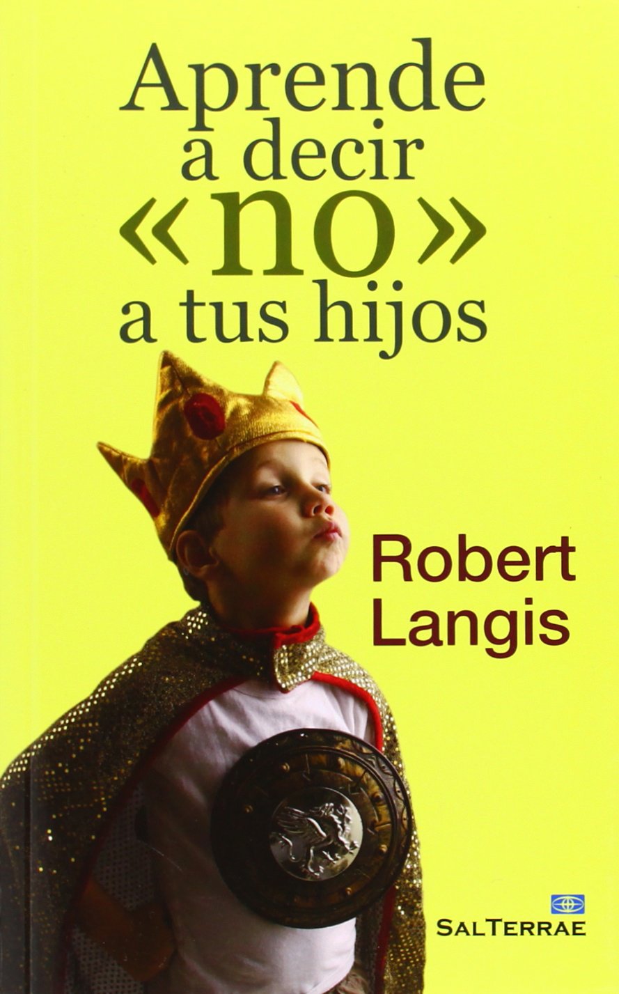 APRENDE A DECIR «NO» A TUS HIJOS1255140527