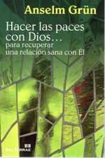 HACER LAS PACES CON DIOS.. PARA RECUPERAR UNA RELACIÓN SANA CON ÉL