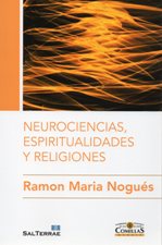 NEUROCIENCIAS, ESPIRITUALIDADES Y RELIGIONES