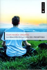 LA ORACIÓN EN LA VIDA DEL PRESBÍTERO
