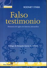 FALSO TESTIMONIO. DENUNCIA DE SIGLOS DE HISTORIA ANTICATOLICA1022903746