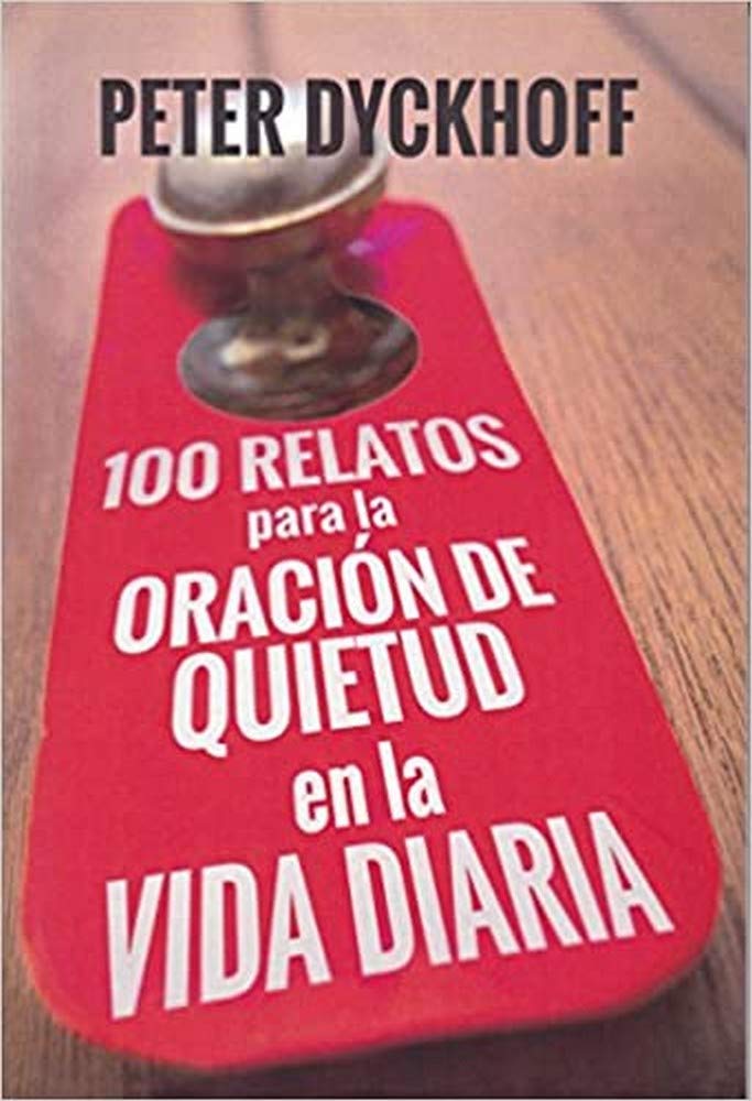 C-100 RELATOS PARA LA ORACIÓN DE QUIETUD EN LA VIDA DIARIA503157971