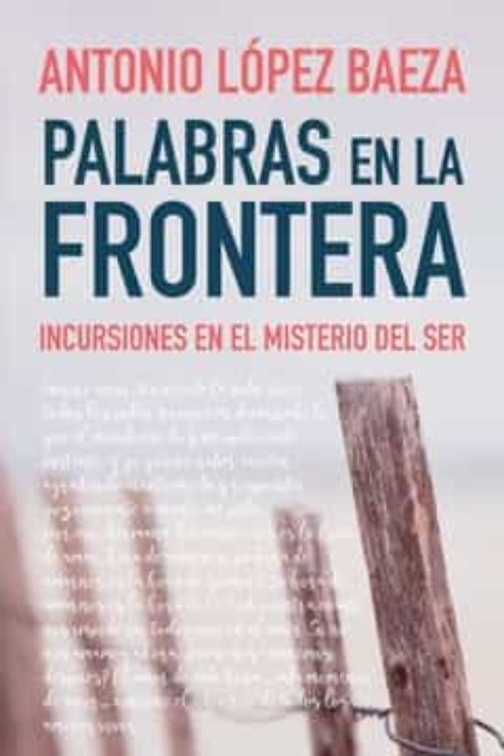 PALABRAS EN LA FRONTERA. INCURSIONES EN EL MISTERIO DEL SER