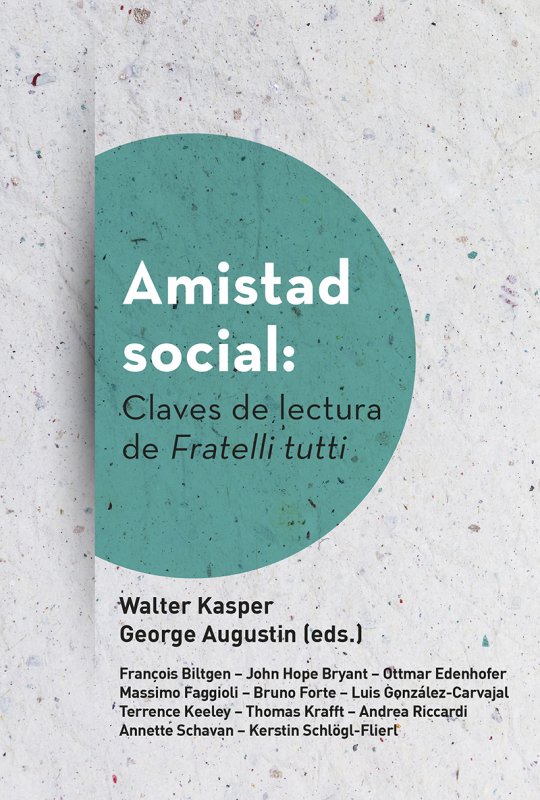 AMISTAD SOCIAL: CLAVES DE LECTURA DE FRATELLI TUTTI940887253
