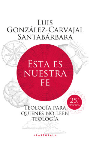 ESTA ES NUESTRA FE. TEOLOGÍA PARA QUIENES NO LEEN TEOLOGÍA1708882687