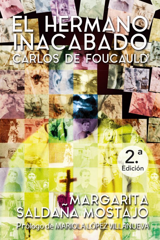EL HERMANO INACABADO: CARLOS DE FOUCAULD682116595