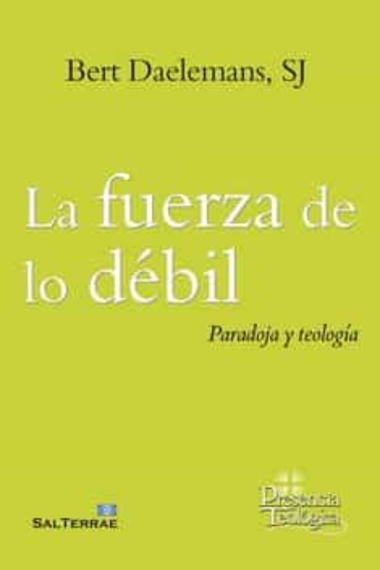 LA FUERZA DE LO DÉBIL. PARADOJA Y TEOLOGÍA.308611701