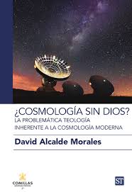 COSMOLOGÍA SIN DIOS? LA PROBLEMÁTICA TEOLOGÍA INHERENTE A LA COSMOLOGÍA MODERNA1708882687