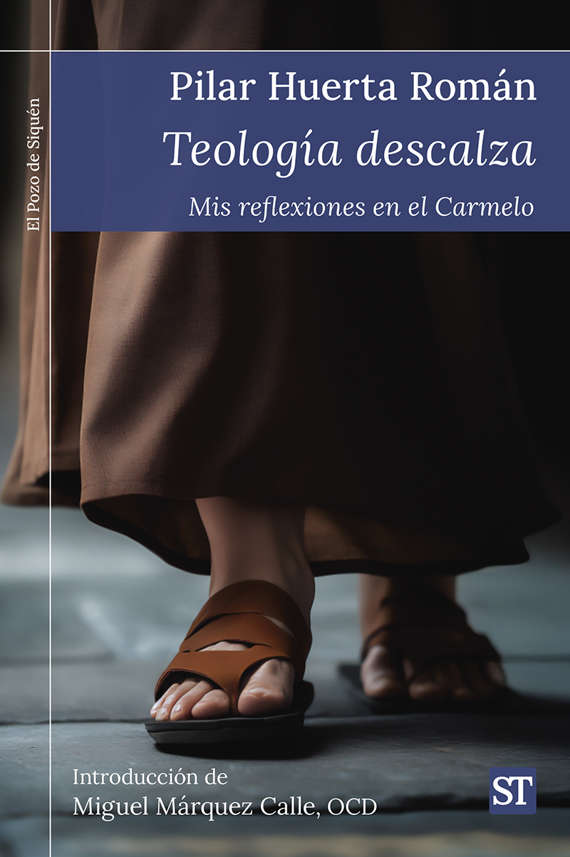 TEOLOGÍA DESCALZA. MIS REFLEXIONES EN EL CARMELO