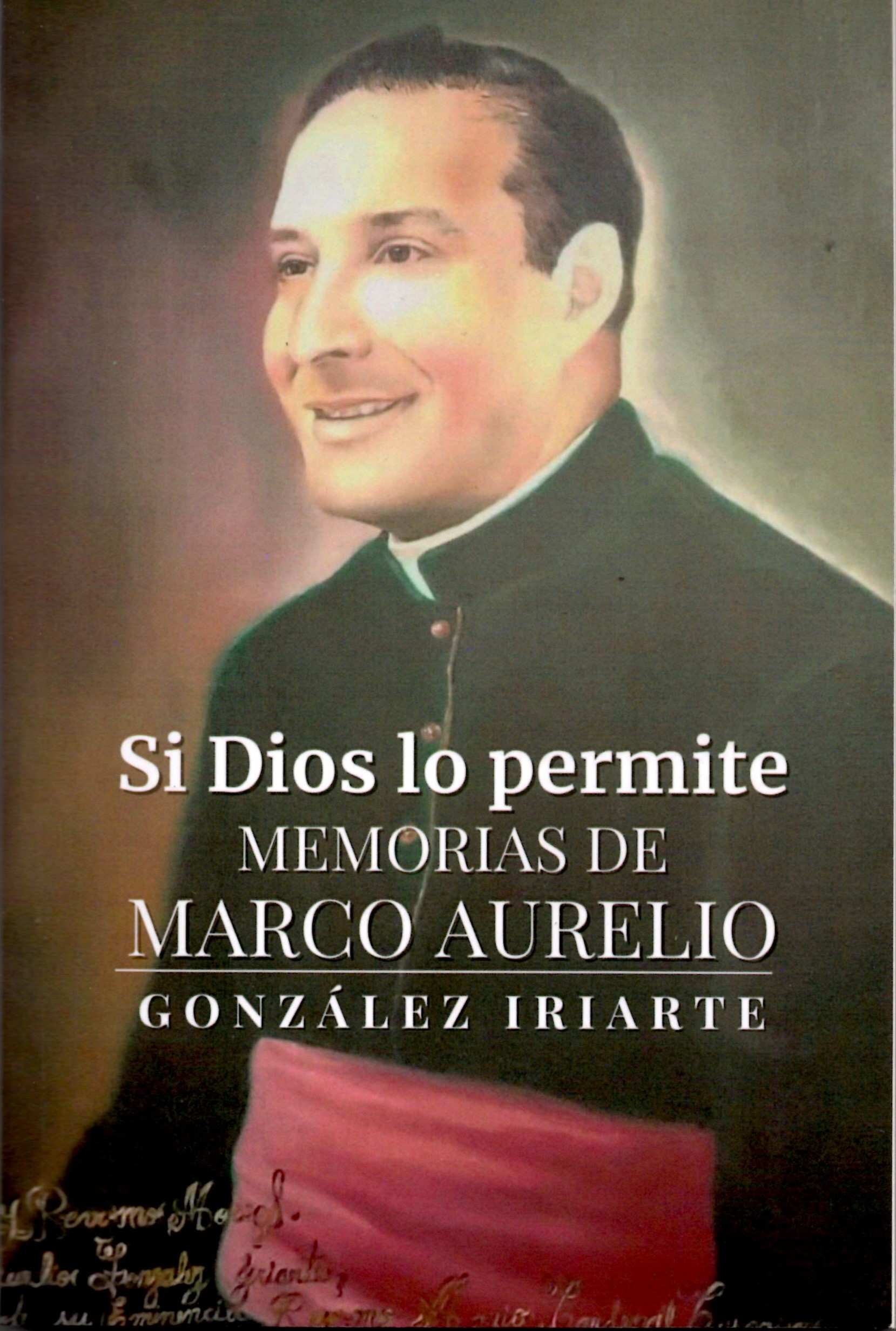 SI DIOS LO PERMITE. MEMORIAS DE MARCO AURELIO GONZALEZ IRIARTE1701791754