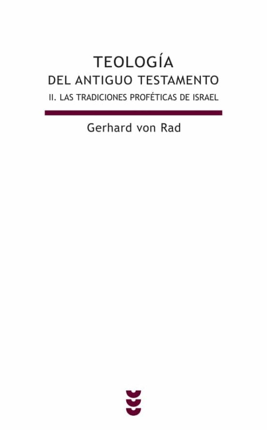 TEOLOGIA DEL ANTIGUO TESTAMENTO 2. LAS TRADICIONES PROFETICAS DE ISRAEL161397551