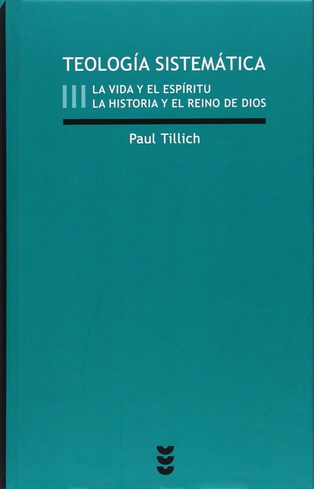 TEOLOGIA SISTEMATICA 3. LA VIDA Y EL ESPIRITU. LA HISTORIA Y EL REINO DE DI1708882687