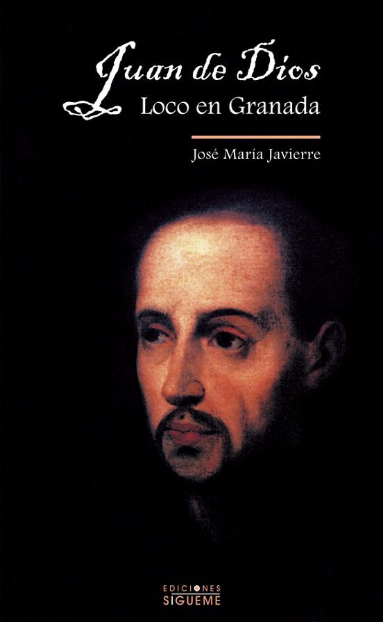 JUAN DE DIOS. LOCO DE GRANADA1245282234