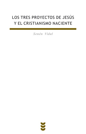 TRES PROYECTOS DE JESUS Y EL CRISTIANISMO NACIENTE