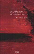 ORACION, HOGAR DE AMISTAD