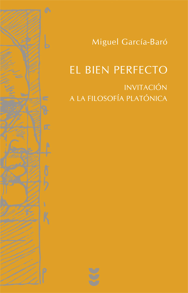 EL BIEN PERFECTO: INVITACION A LA FILOSOFIA PLATONICA1953522501