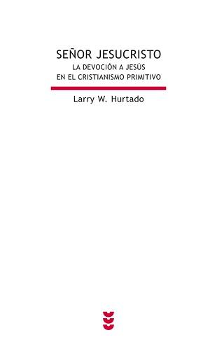 SEÑOR JESUCRISTO. LA DEVOCION A JESUS EN EL CRISTIANISMO PRIMITIVO1571118874