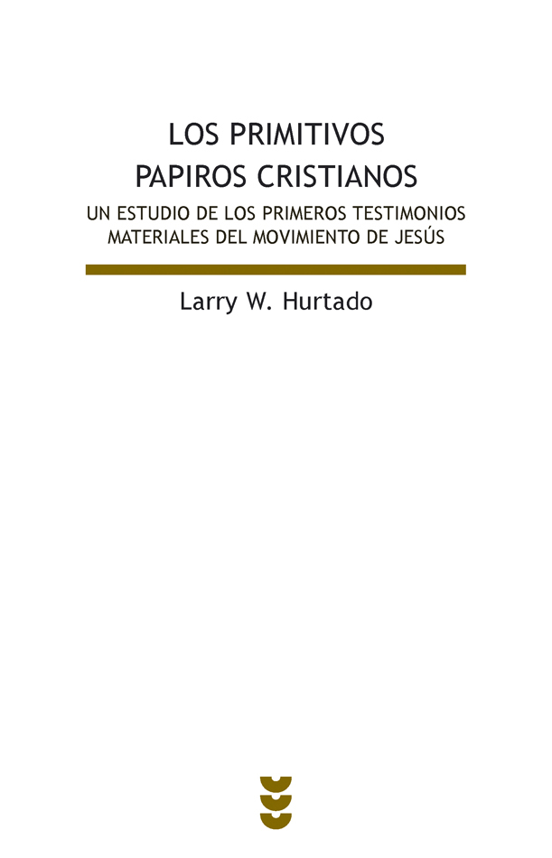 PRIMITIVOS PAPIROS CRISTIANOS. UN ESTUDIO DE LOS PRIMEROS TESTIMONIOS MATER