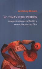 NO TEMAS PEDIR PERDON. ARREPENTIMIENTO, CONFESION Y RECONCILIACION CON DIOS515546046