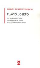 FLAVIO JOSEFO. UN HISTORIADOR JUDIO DE LA EPOCA DE JESUS Y LOS PRIMEROS CRISTIANOS(DESCAT.)