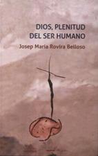 DIOS, PLENITUD DEL SER HUMANO. EL DIOS QUE ES PADRE, HIJO Y ESPIRITU SANTO2075618561