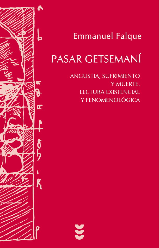 PASAR GETSEMANI. ANGUSTIA, SUFRIMIENTO Y MUERTE. LECTURA EXISTENCIAL Y FENO