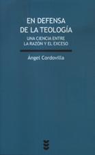 EN DEFENSA DE LA TEOLOGIA. UNA CIENCIA ENTRE LA RAZON Y EL EXCESO511222975
