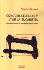 CONOCER, CELEBRAR Y VIVIR LA EUCARISTIA. GESTOS Y SIMBOLOS DE UNA EVANGELIZACION NUEVA584835422