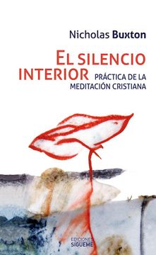 SILENCIO INTERIOR. PRACTICA DE LA MEDITACION CRISTIANA1582849471
