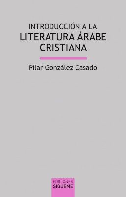 INTRODUCCION A LA LITERATURA ARABE CRISTIANA