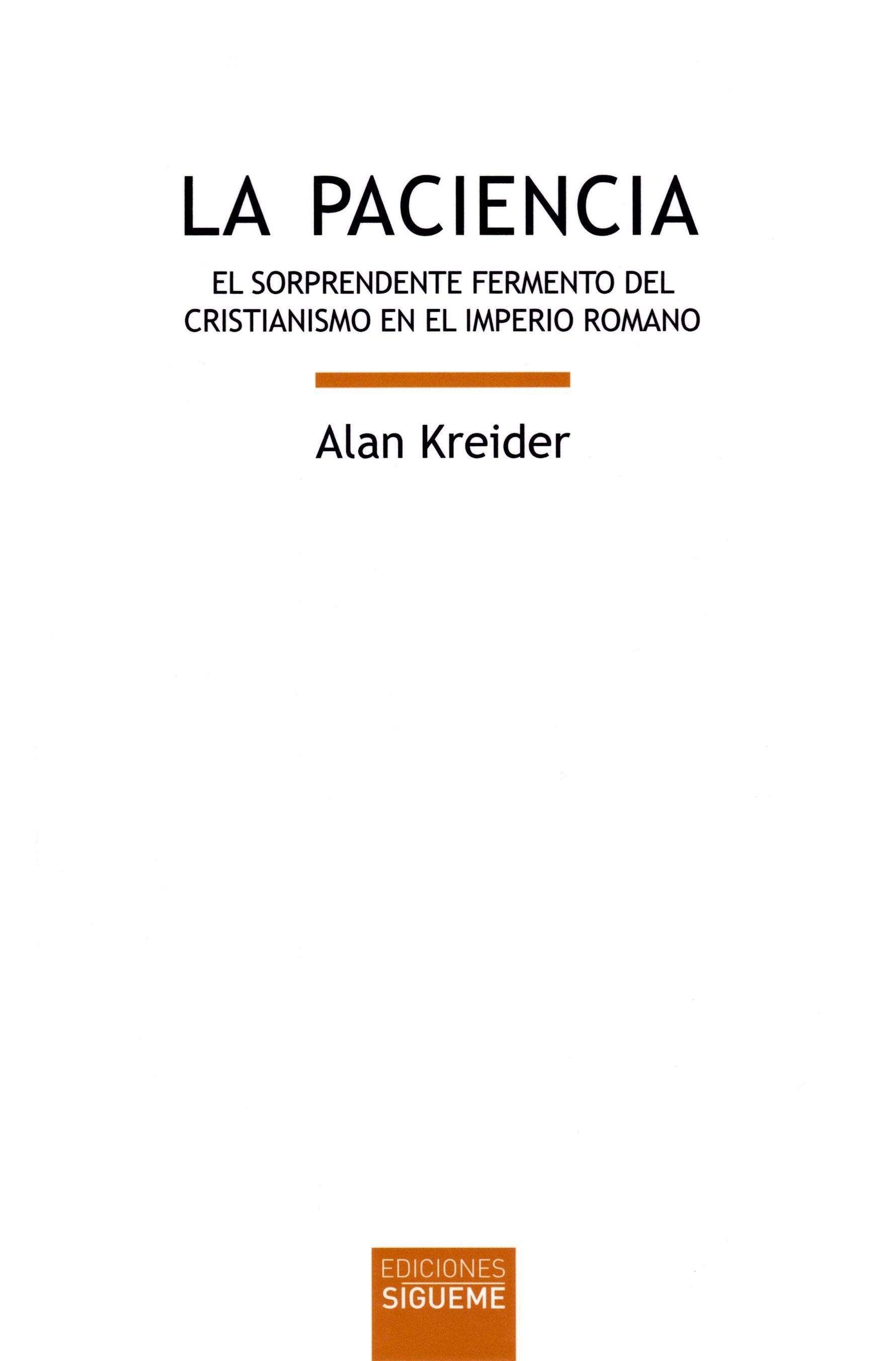 PACIENCIA. EL SORPRENDENTE FERMENTO DEL CRISTIANISMO EN EL IMPERIO ROMANO161397551