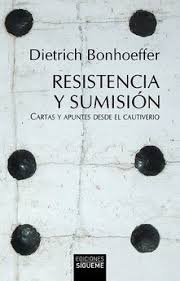 RESISTENCIA Y SUMISION. CARTAS Y APUNTES DESDE EL CAUTIVERIO