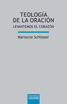 TEOLOGIA DE LA ORACION. LEVANTEMOS EL CORAZON