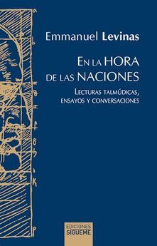 EN LA HORA DE LAS NACIONES. LECTURAS TALMUDICAS, ENSAYOS Y CONVERSACIONES434423611