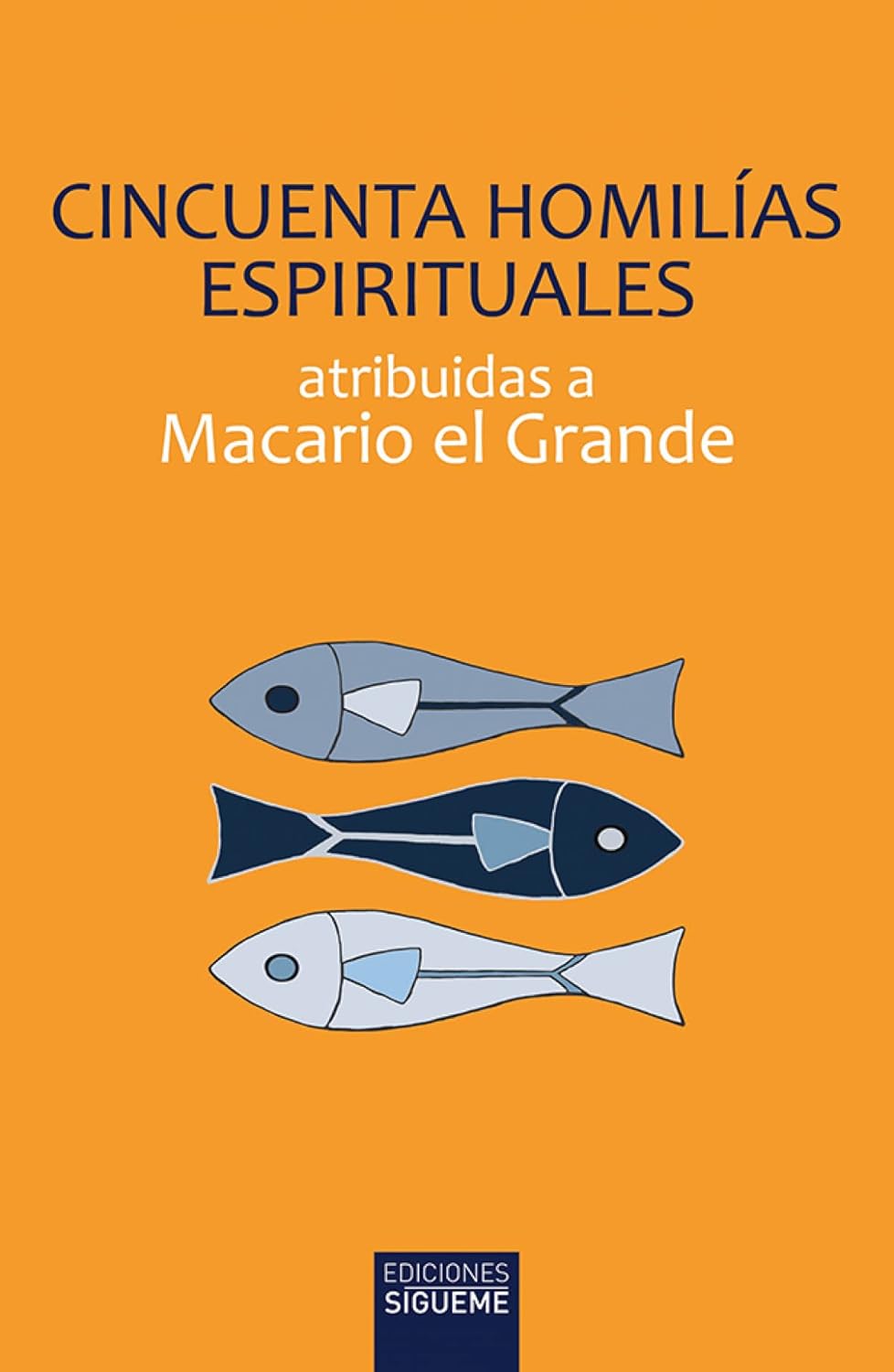 CINCUENTA HOMILIAS ESPIRITUALES. ATRIBUIDAS A MACARIO EL GRANDE1503673323