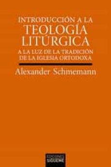 INTRODUCCION A LA TEOLOGIA LITURGICA. A LA LUZ DE LA TRADICION DE LA IGLESIA ORTODOXA966626626