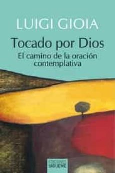 TOCADO POR DIOS. CAMINO DE LA ORACION CONTEMPLATIVA186720936