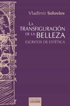 LA TRANSFIGURACION DE LA BELLEZA. ESCRITOS DE ESTETICA1443059872