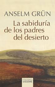 LA SABIDURIA DE LOS PADRES DEL DESIERTO