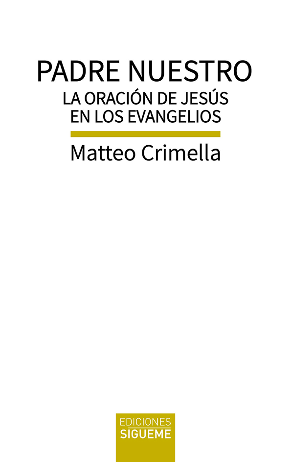 PADRE NUESTRO. LA ORACIÓN DE JESÚS EN LOS EVANGELIOS.